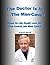 The Doctor Is In. ... The Man Cave!: Musings on Life, Death, Love, Time Control, Mind Control, and PTSD!
