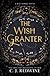 The Wish Granter by C.J. Redwine