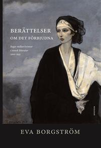 Berättelser om det förbjudna: begär mellan kvinnor i svensk litteratur 1900-1935
