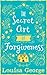 The Secret Art of Forgiveness
