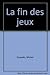 La fin des jeux