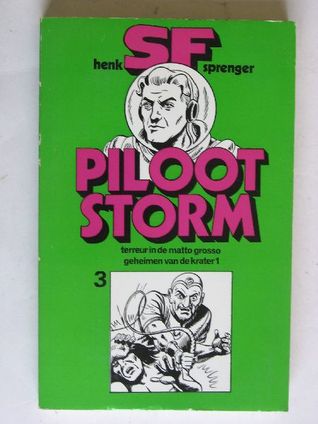Piloot Storm Deel 3 Terreur in de matto Grosso/Geheimen van de krater 1 (Paperback)