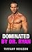 Romance: Dominated By Dr. Ryan