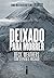 Deixado para morrer by Beck Weathers