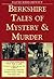 Berkshire Tales of Mystery and Murder (Mystery & Murder)