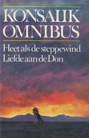 Konsalik omnibus: Heet als de steppewind / Liefde aan de Don
