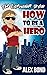 How To Be a Hero: The Expen...
