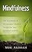 Mindfulness: The Essentials of Becoming a Mindful Person for Your Personal Growth