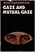 Gaze and Mutual Gaze