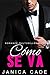 Cómo se va (Contrato con un multimillonario #5)