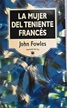 La mujer del teniente francés by John Fowles La mujer del teniente francés by John Fowles