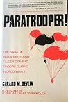 Paratrooper! The Saga Of Parachute And Glider Combat Troops During World War II