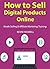 How to Sell Digital Product...