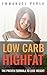 Low Carb: Low Carb, High Fat Diet. The proven Formula To Lose Weight (Healthy Cooking, Low Carb Diet, meal plans,Low Carb Recipes, Low Carb Cookbook, , Ketogenic Diet)