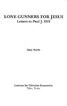 Lone Gunners for Jesus: Letters to Paul J. Hill