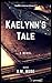 Kaelynn's Tale: Heir of Nostalgia (The Valerian Cycle Book 2)