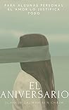 EL ANIVERSARIO: Para algunas personas el amor lo justifica todo (Spanish Edition) EL ANIVERSARIO: Para algunas personas el amor lo justifica todo