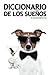 Diccionario de Los Sueños (Spanish Edition)
