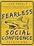 Fearless Social Confidence: Strategies to Conquer Insecurity, Eliminate Anxiety, and Handle Any Situation - How to Live and Speak Freely!