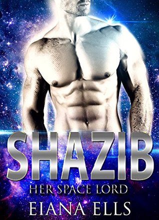 Shazib: Her Space Lord (Galactic Creatures, #2)
