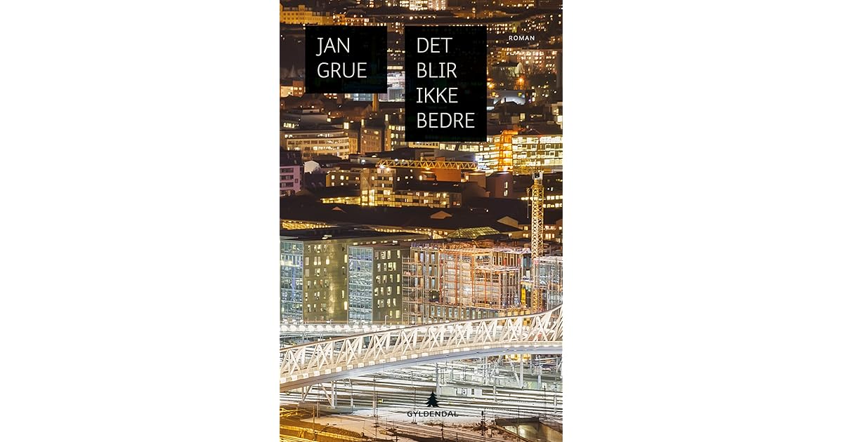 Det Blir Ikke Bedre By Jan Grue