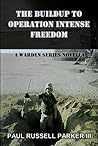 The Buildup to Operation Intense Freedom