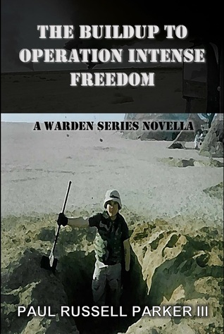 The Buildup to Operation Intense Freedom (Warden Novella, #1)