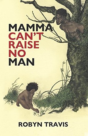 Mama Can't Raise No Man (Kindle Edition)
