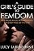A Girl's Guide to Femdom by Lucy Fairbourne