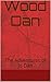 Wood Dan: The Adventures of...