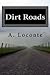 Dirt Roads: My journey through tragedy and back