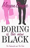 Boring is the New Black by Megan Bryce