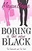 Boring is the New Black (The Fashionista and The Geek #1)