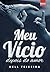Meu Vício Depois Do Amor: Duologia Meu Vício (Portuguese Edition)