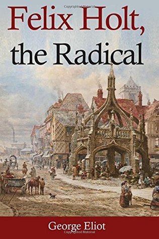 Felix Holt, the Radical