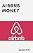Airbnb money: Secrets, prac...