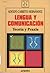 Lengua y Comunicación: Teoría y Praxis