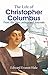 The Life of Christopher Columbus: Edward Everett Hale Chronicles the Explorer