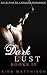 Dark Lust: An Alpha Billionaire Romance (Books 1-5)