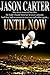Until Now