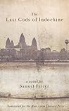 The Last Gods of Indochine by Samuel Ferrer