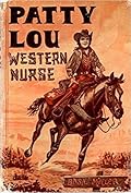 Patty Lou, Western Nurse