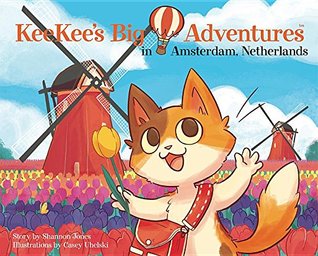 KeeKee's Big Adventures in Amsterdam, Netherlands (Hardcover)