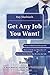 Job Interview: Find a job: Get Any Job You Want!: Jobs: How to Find Your Dream Job! (One in a Thousand Book 1)