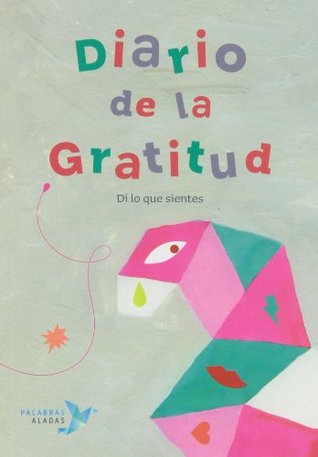 Diario de la gratitud. Di lo que sientes (Paperback)