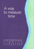 A Way to Measure Time: Contemporary Finnish Literature