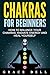 Chakras for Beginners by Grace Bell