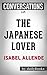 The Japanese Lover: A Novel by Isabel Allende | Conversation Starters