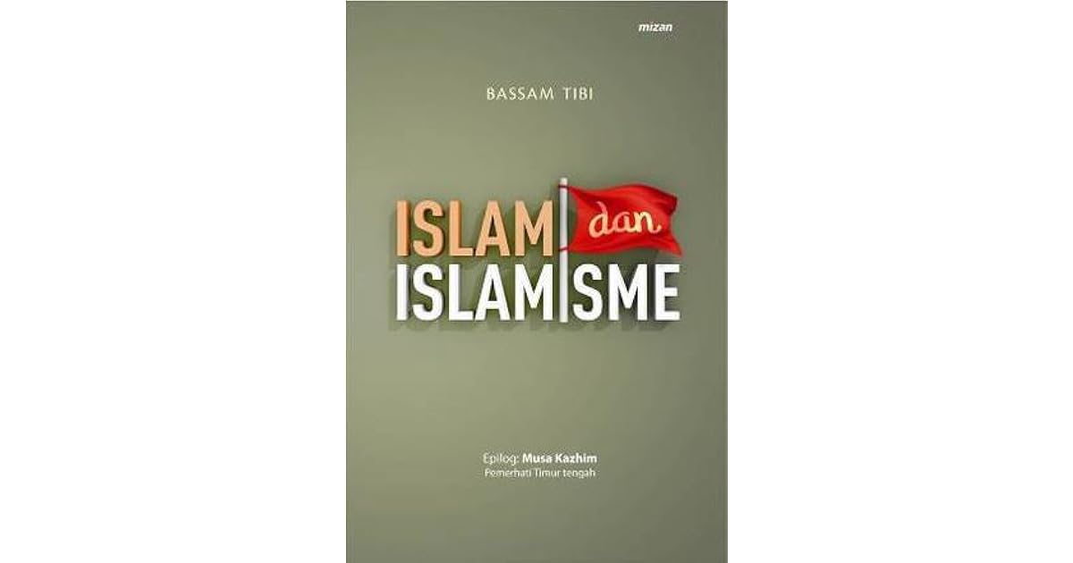 Islam Dan Islamisme By Bassam Tibi Islam Dan Islamisme By Bassam Tibi