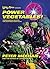 Lucky Peach Presents Power Vegetables! by Peter Meehan